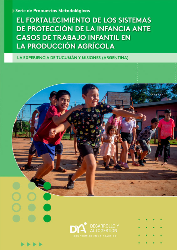 El fortalecimiento de los sistemas de proteccion de la infancia ante casos de trabajo infantil en la produccion agricola — Serie de Propuestas Metodologicas