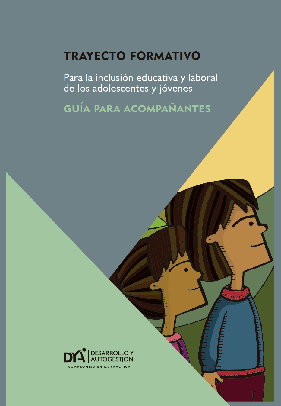 Trayecto formativo para la inclusion educativa y laboral de los adolescentes y jovenes – Guia para acompanantes